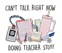 Load image into Gallery viewer, Illustrated items including a notebook, pen, and mug with text &#39;Can&#39;t talk right now doing teacher stuff&#39; on a beige background.
